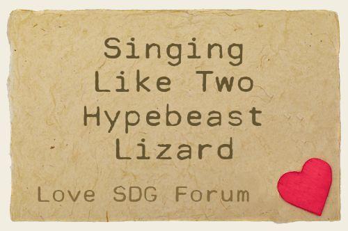 Singing Like Two Hypebeast Lizard